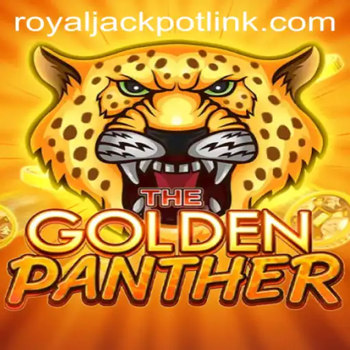 Exploring the Excitement of GOLDENPANTHER Featuring the Thrilling RoyalJackpot