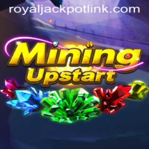 Discover the Thrilling World of MiningUpstart and the Exciting RoyalJackpot