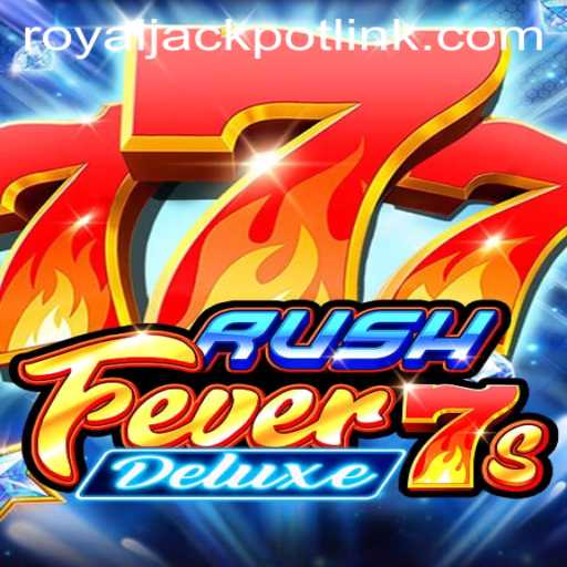 RushFever7sDeluxe: A Thrilling Journey to Winning the RoyalJackpot