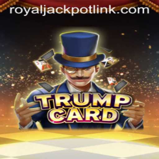 Dive into the Thrilling World of TrumpCard: Your Guide to Mastering the RoyalJackpot